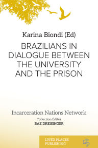 Title: Brazilians in Dialogue Between the University and the Prison, Author: Karina Biondi