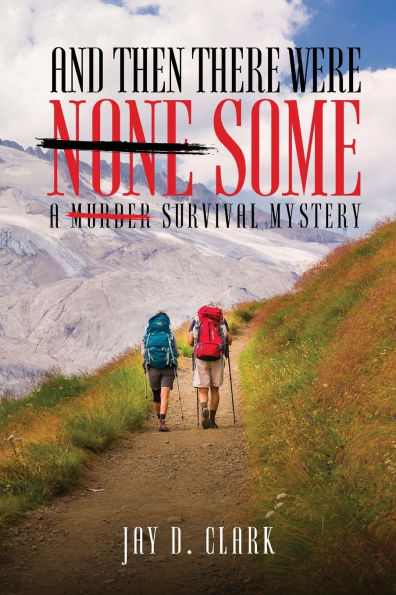And Then There Were Some: A Survival Mystery