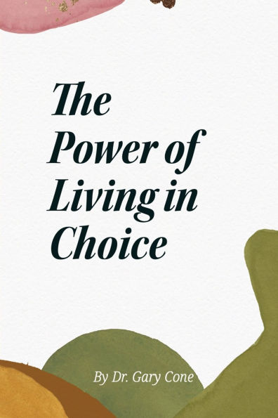 The Power of Living Choice