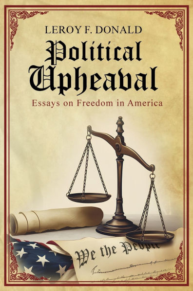 Political Upheaval: Essays on Freedom America