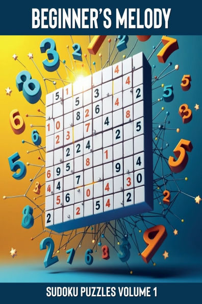 Beginner's Melody: Sudoku Puzzles Volume 1