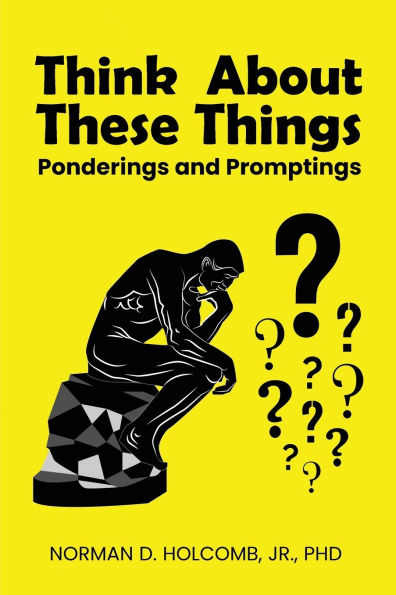 Think About These Things: Ponderings and Promptings