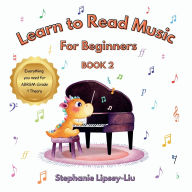 Title: Learn To Read Music For Beginners: Book 2, Author: Stephanie Lipsey-Liu