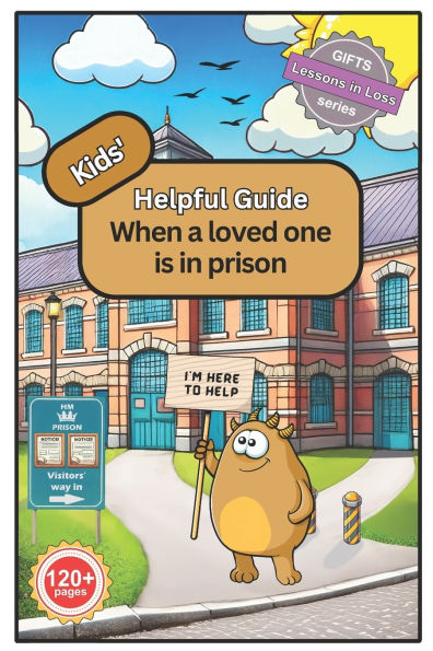 Kids' Helpful Guide: When a loved one is in prison