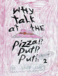 Title: Why Talk At The Pizza Put Put!? (Collection 2), Author: Drew Alot