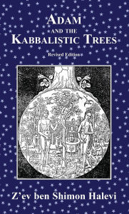 Title: Adam and the Kabbalistic Trees, Author: Z'ev ben Shimon Halevi