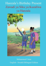 Title: Hanzala's Birthday Present: English-Swahili Bilingual Edition, Author: Mohammed Umar