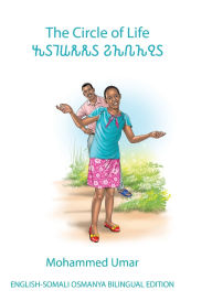 Title: The Circle of Life: English - Somali Osmanya Bilingual Edition, Author: Mohammed Umar