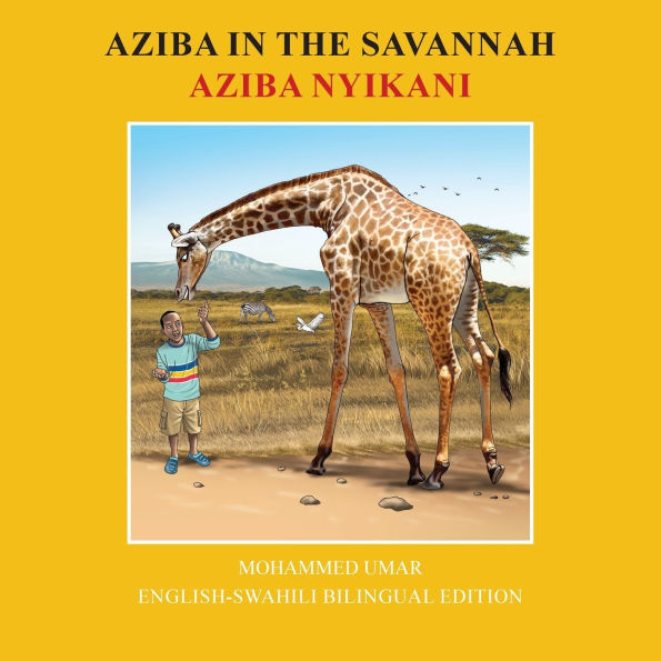 Aziba in the Savannah: English-Swahili Bilingual Edition