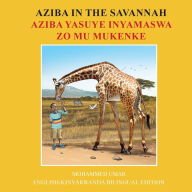 Title: Aziba in the Savannah: English - Kinyarwanda Bilingual Edition, Author: Mohammed Umar