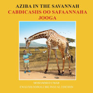 Title: Aziba in the Savannah: English - Somali Bilingual Edition, Author: Mohammed Umar