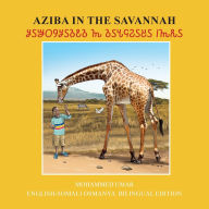 Title: Aziba in the Savannah: English - Somali Osmanya Bilingual Edition, Author: Mohammed Umar