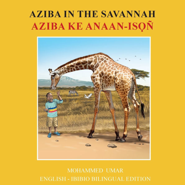 Aziba in the Savannah: English - Ibibio Bilingual Edition