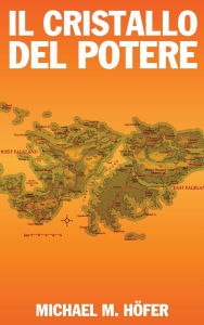 Title: Il Cristallo del Potere, Author: Michael M Hïfer