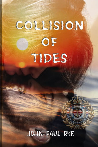 Collision of Tides: A Dark Maritime Thriller of Terror, Seduction, and Political Conspiracy on the High Seas: A brutally sexy technothriller blending sabotage, survival, and power games-where no one is safe, and control always comes with a cost