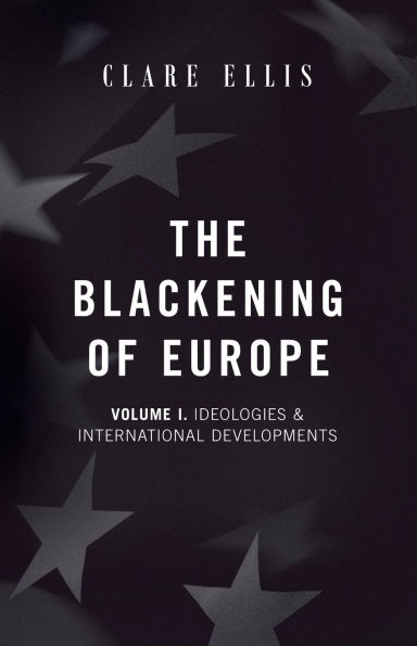 The Blackening of Europe: Ideologies & International Developments