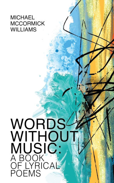 Words Without Music: A Book of Lyrical Poems