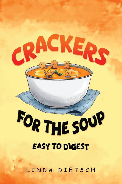 Crackers For The Soup: Easy To Digest