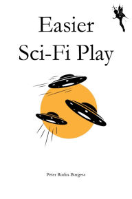 Title: Easier Sci-Fi Play, Author: Peter Rudin-Burgess