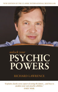 Title: Unlock Your Psychic Powers, Author: Richard Lawrence