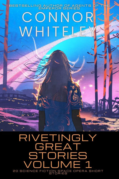 Rivetingly Great Stories Volume 1: 20 Science Fiction Space Opera Short