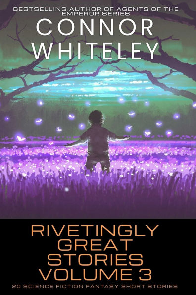 Rivetingly Great Stories Volume 3: 20 Science Fiction Fantasy Short