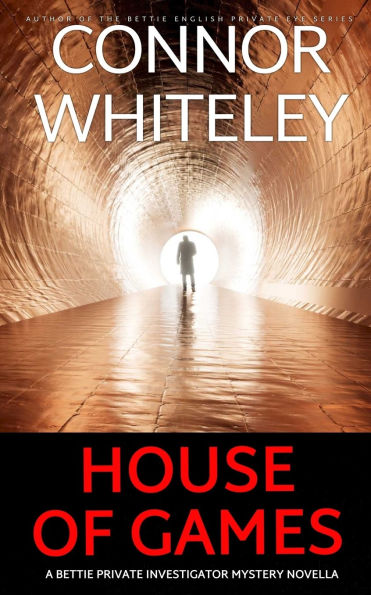 House of Games: A Bettie Private Investigator Mystery Novella