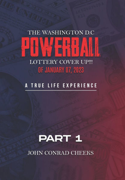 The Washington D.C Powerball Lottery Cover Up!!!: A True-Life Experience