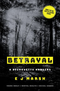 Title: Betrayal: A Silhouette Hanging, Author: Edward J Marsh