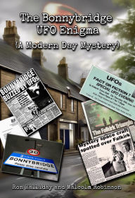 Title: The Bonnybridge UFO Enigma (A Modern Day Mystery), Author: Malcolm Robinson
