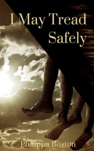 Ebook forum download deutsch I May Tread Safely by Philippa Boston