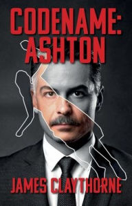 Free downloads for pdf books Codename: Ashton by James Claythorne  9781917778800 (English Edition)