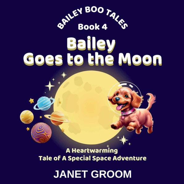 Bailey Goes to the Moon: Bailey travels in a rocket to the moon and meets the Moonlets