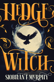 Title: Hedge Witch, Author: Siobhán F. Murphy