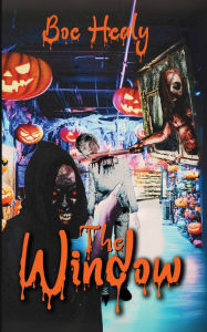 Title: The Window, Author: Boe Healy