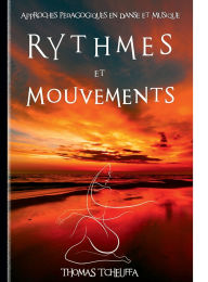 Title: RHYTHMES & MOUVEMENTS - Approches Pï¿½dagogiques en Danse et Musique: RHYTHMES & MOUVEMENTS - Methodes Pour Lenseignant En Danse Et Musique, Author: Thomas Tcheuffa