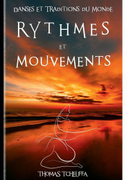 Title: RHYTHMES & MOUVEMENTS - Un Mode de Vie ï¿½ Travers la Musique, Nourritures de l'ï¿½me: RHYTHMES & MOUVEMENTS - Corps Ame Et Traditions, Author: Thomas Tcheuffa