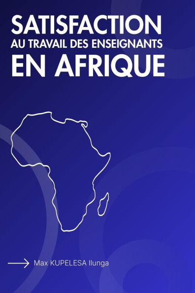 Satisfaction Au Travail Des Enseignants En Afrique