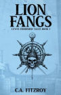 Lion Fangs: Lewis Frobisher Tales, Book I