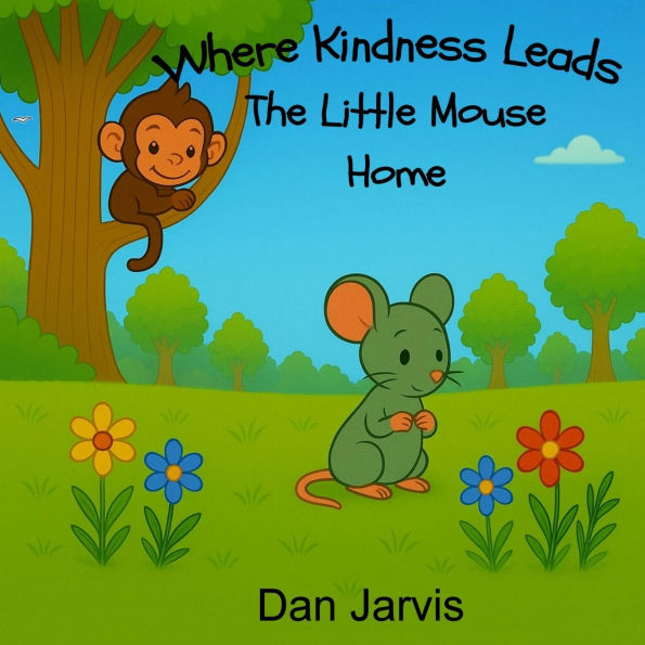 Where Kindness Leads The Little Mouse Home