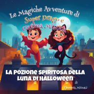 Title: La Pozione spiritosa della Luna di Halloween, Author: Eleonora Micozzi
