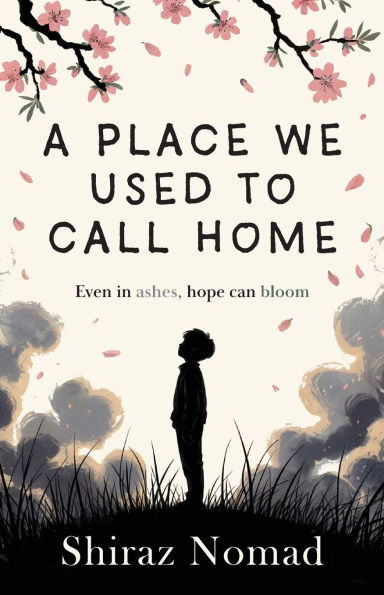 A place we used to call home: Even in ashes, hope can bloom