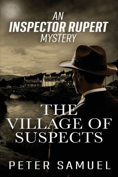 The Village Of Suspects: An Inspector Rupert Mystery