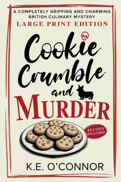 Cookie Crumble and Murder - Large Print: A Completely Gripping and Charming British Culinary Mystery