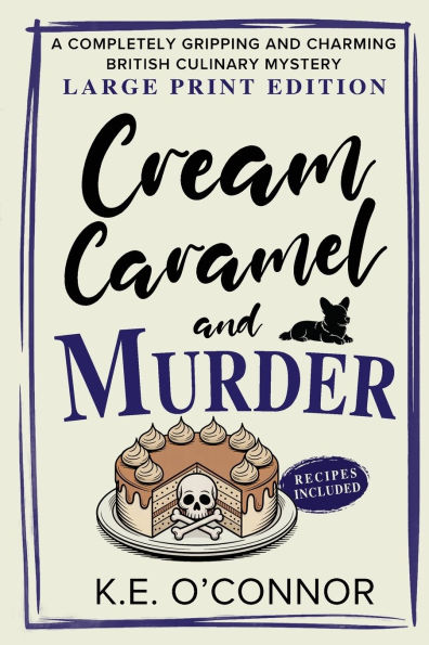Cream Caramel and Murder - Large Print: A Completely Gripping and Charming British Culinary Mystery