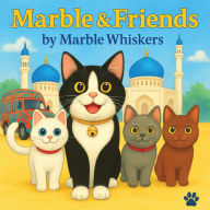 Title: Marble & Friends, Author: Marble Whiskers