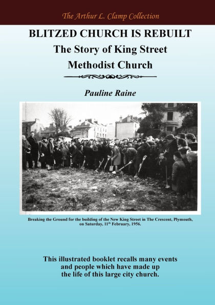 Blitzed Church is Rebuilt: The Story of King Street Methodist Church