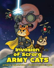 Title: Invasion of Screrg Army Cats, Author: Benjamin Parker