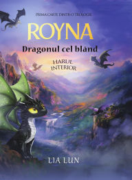 Title: Royna, Dragonul Cel Blând: Harul interior - Carte ilustrata, Author: Lia Lun