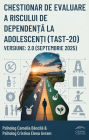Chestionar de evaluare a riscului de dependen?a la adolescen?i (TAST-20) Versiune: 2.0 (septembrie 2025)